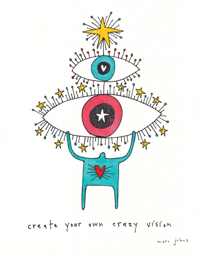 create your own crazy vision - Art Print