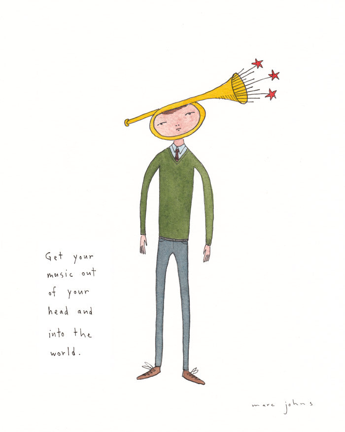 Get your music out of your head and into the world - Art Print