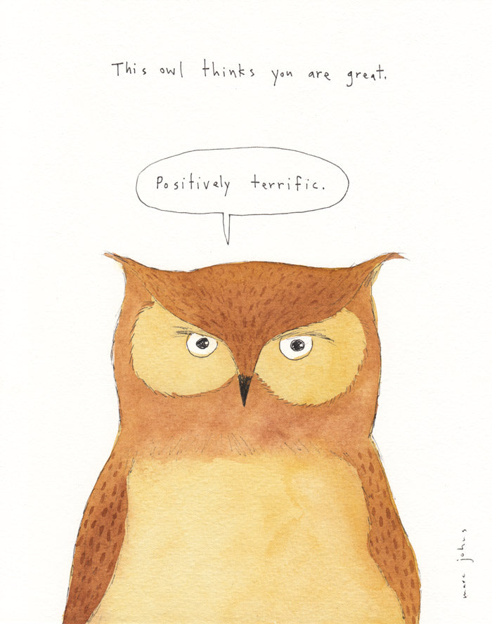 this owl thinks you are great - Art Print