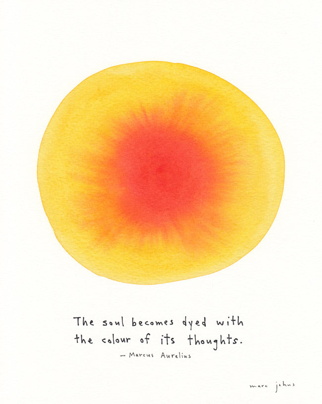 the soul becomes dyed with the colour of its thoughts - Art Print