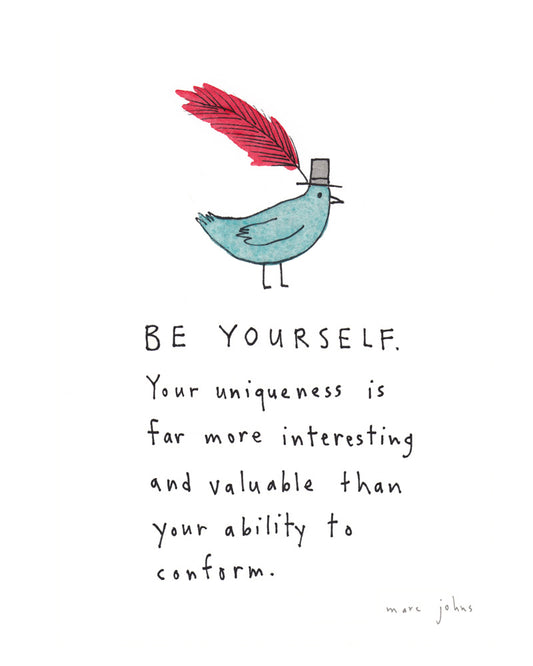 Be yourself (bird) - Art Print