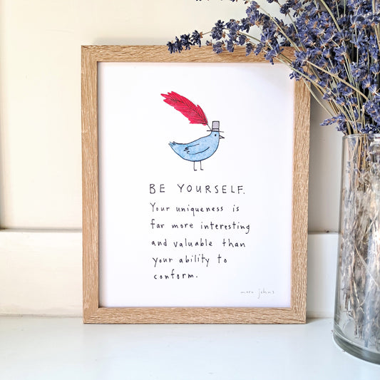 Be yourself (bird) - Art Print