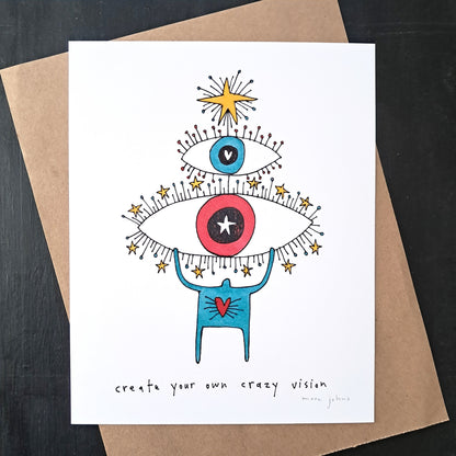 create your own crazy vision - Art Print
