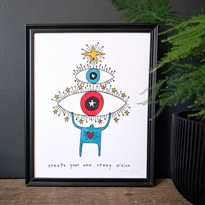 create your own crazy vision - Art Print