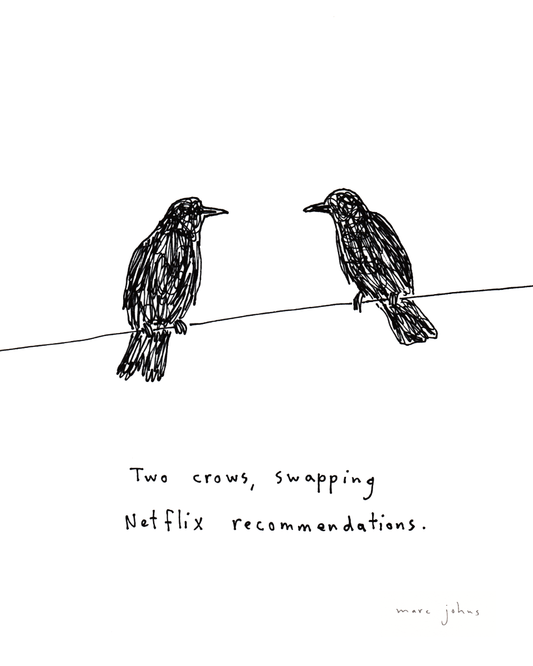 Two crows, swapping Netflix recommendations - Art Print