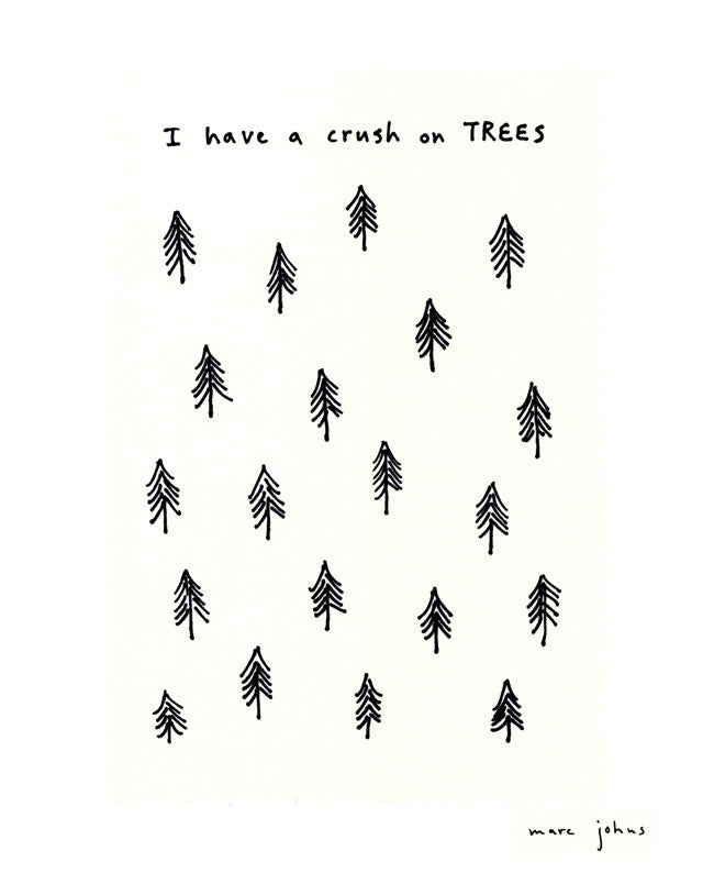 I have a crush on trees - Art Print