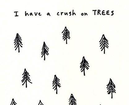 I have a crush on trees - Art Print