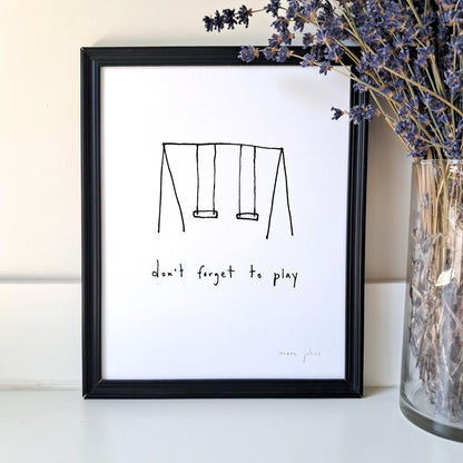 don't forget to play - Art Print