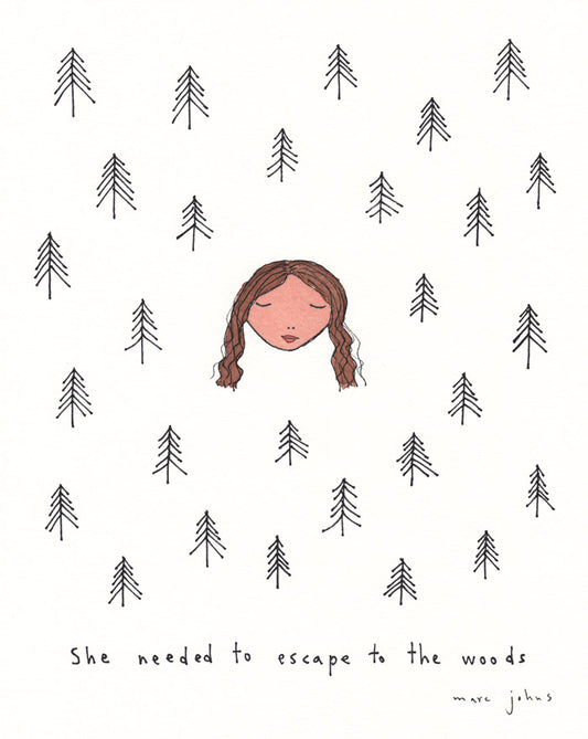 she needed to escape to the woods - Art Print