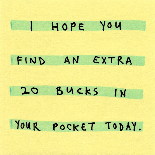 I hope you find an extra 20 bucks - Art Print