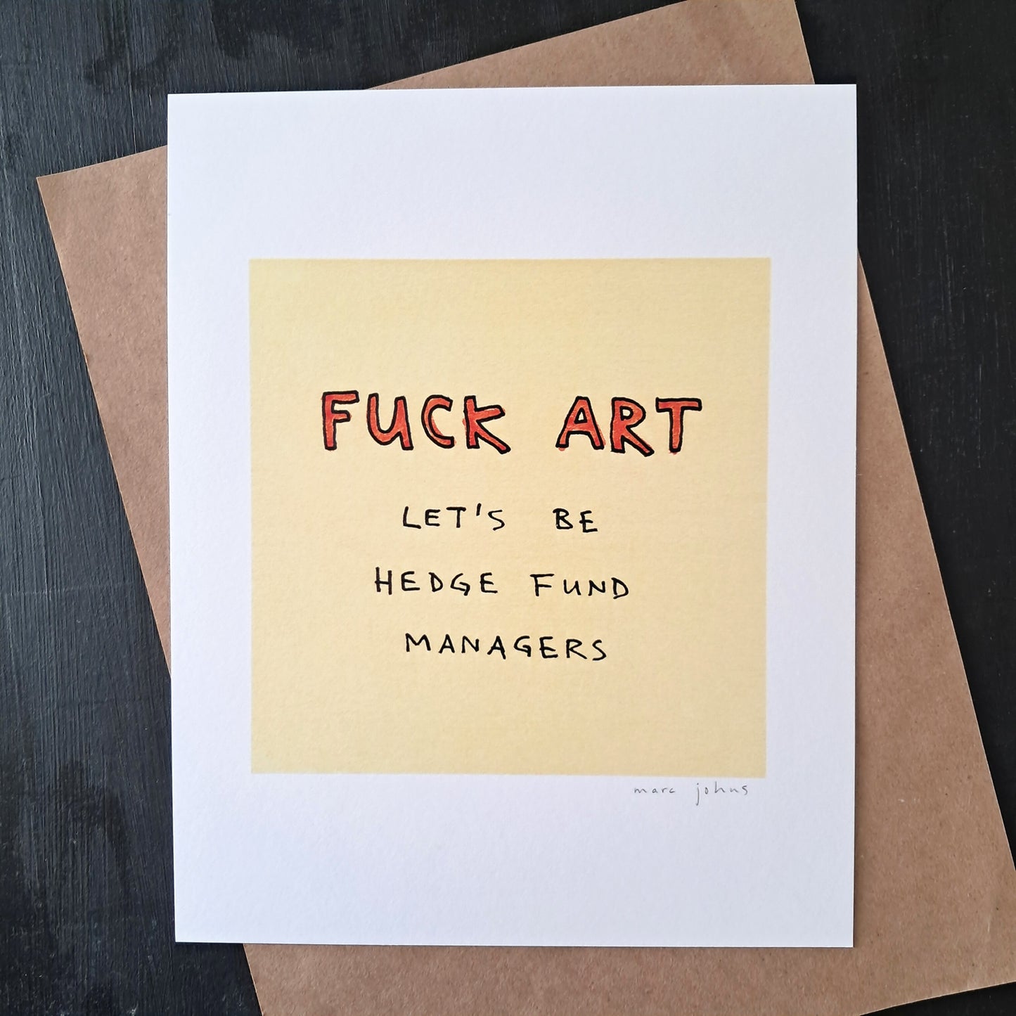 fuck art, let's be hedge fund managers - Art Print