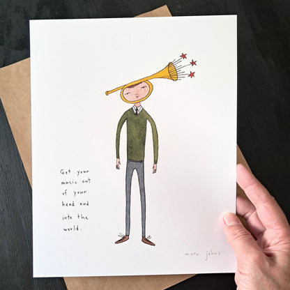 Get your music out of your head and into the world - Art Print