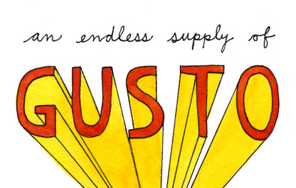 an endless supply of gusto - Art Print