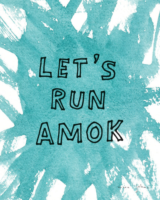 let's run amok - Art Print