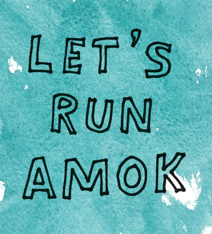 let's run amok - Art Print