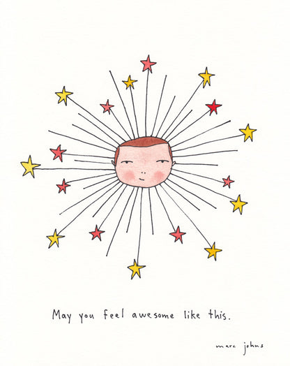 may you feel awesome like this  - Art Print