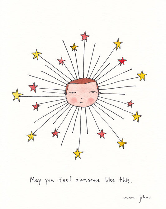 may you feel awesome like this  - Art Print