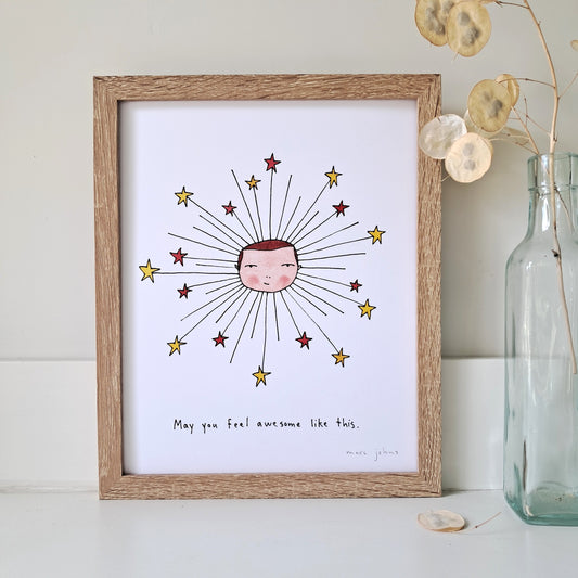 may you feel awesome like this  - Art Print