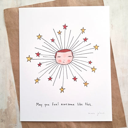 may you feel awesome like this  - Art Print