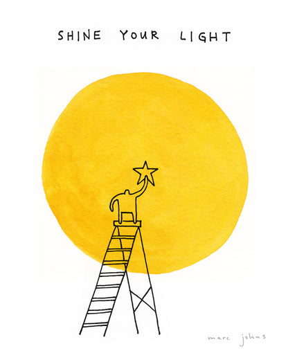 shine your light - Art Print