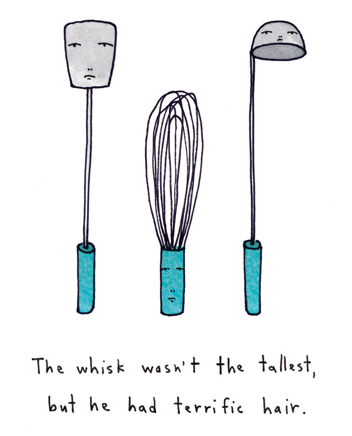 the whisk wasn't the tallest - Art Print